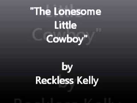 Lonesome Little Cowboy - Reckless Kelly
