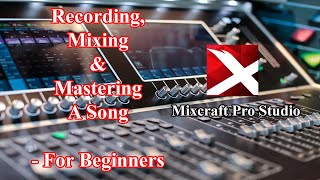 How to record, mix and master your songs : For beginners (Mixcraft)
