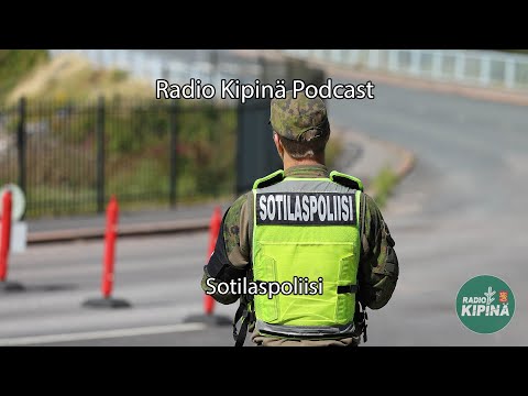 Radio Kipinä podcast – Sotilaspoliisi