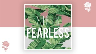She Is Fearless