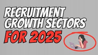 Fastest Growing Sectors To Recruit For In 2025
