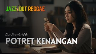 Download lagu JAZZ DUT REGGAE: Potret Kenangan (Cover Imam S Arifin) | Lagu Galau Paling Viral 2024 mp3 Download lagu JAZZ DUT REGGAE: Potret Kenangan (Cover Imam S Arifin) | Lagu Galau Paling Viral 2024 mp3