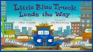 Kids Books Read Aloud: Little Blue Truck Leads the Way | Bedtime Stories Reading for Kids | Trucks