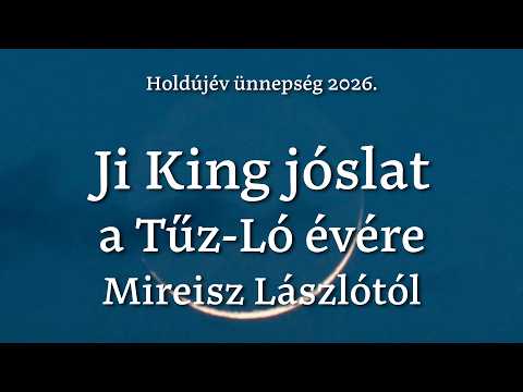 Holdújév ünnepség 2026.: Ji King jóslat a Tűz-Ló évére Mireisz Lászlótól