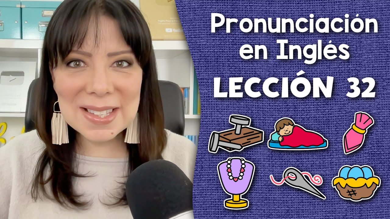 Curso de Pronunciación en Inglés para Principiantes - Lección 32