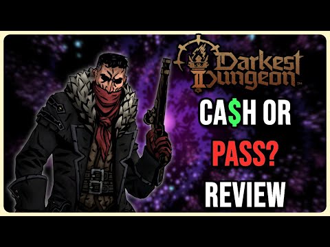 Cash or Pass Review - [1200h+ Expert Edition] | Darkest Dungeon 2