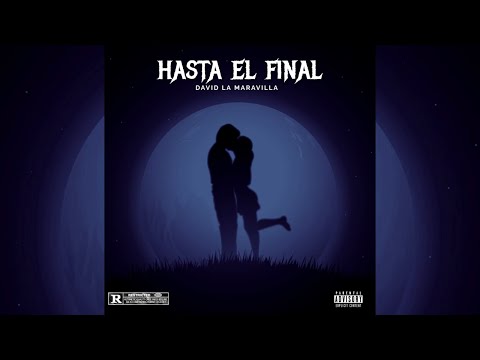 David la Maravilla - Hasta el Final