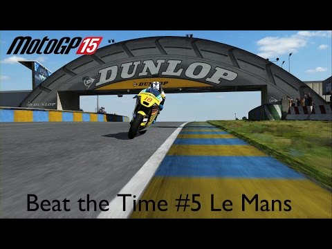 MotoGP 15 Beat the Time Series #5 Le Mans