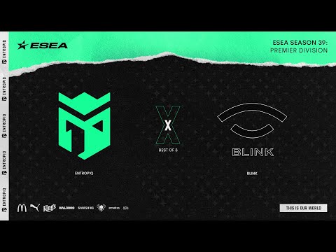 Entropiq vs. BLINK | ESEA Premier S39 | Čtvrtfinále WB