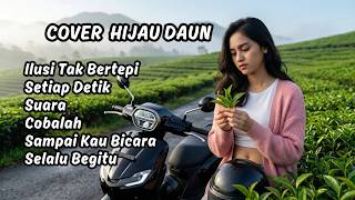 Download lagu Kumpulan Lagu HIJAU DAUN Cover Cewe 🍃 mp3