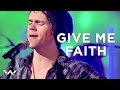 "Give Me Faith" - ELEVATION WORSHIP 