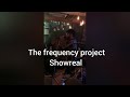 THE FREQUENCY PROJECT Show Real