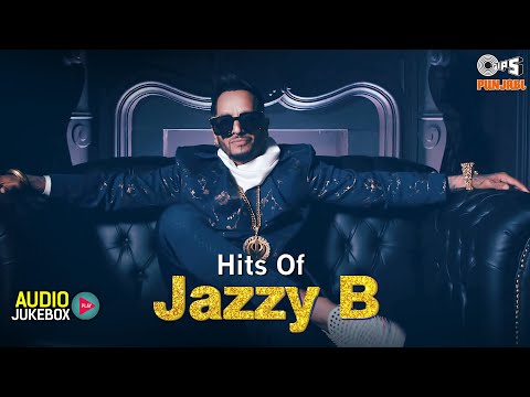 Hits Of JAZZY B | Ghaint Punjabi Songs | Jazzy B Popular Songs | All Time Punjabi Hit Songs