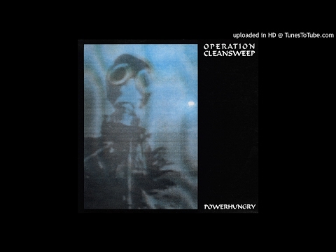 Operation Cleansweep - Powerhungry