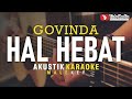 hal hebat - govinda (akustik karaoke)