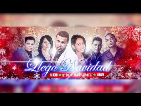 R nova Llego Navidad ft Sarah la profeta, Ley Dc, Gibran