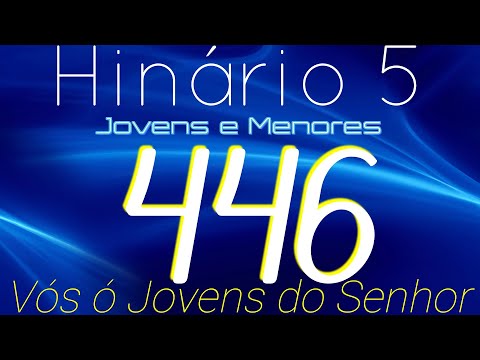 HINO 446 CCB - Vós ó Jovens do Senhor - HINÁRIO 5 COM LETRAS