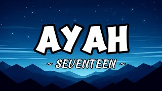 Download lagu AYAH - Seventeen [Lirik   Running Text] mp3