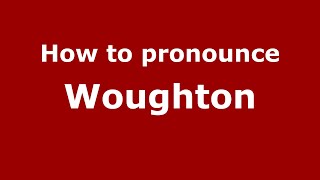 How to pronounce Woughton