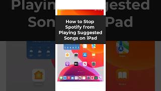 How to Stop Spotify from Playing Suggested Songs on iPad
