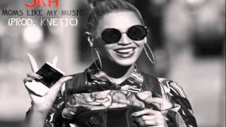 SRH - Moms Like My Music (Produced By KNETIC)