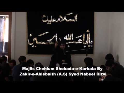 Majlis Chehlum Shohada-e-Karbala By Zakir-e-Ahlebaith (A.S) Syed Nabeel Rizvi on 20th  Safar 1434