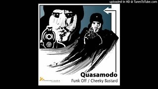 Quasamodo - Cheeky Bastard (Danny Massure Remix)
