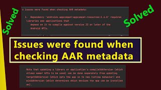 How to fix one or more issues were found when checking AAR metadata Exception in android studio