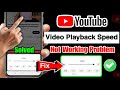 How To Fix Youtube Video Playback Speed Not Working Problem 2025 Playback Speed Not Working YouTube