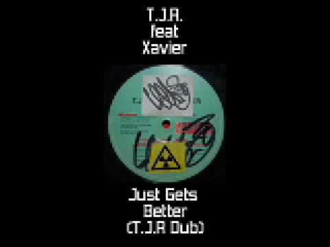 T.J.R feat Xavier - Just Gets Better (T.J.R Dub) Tuff Jam