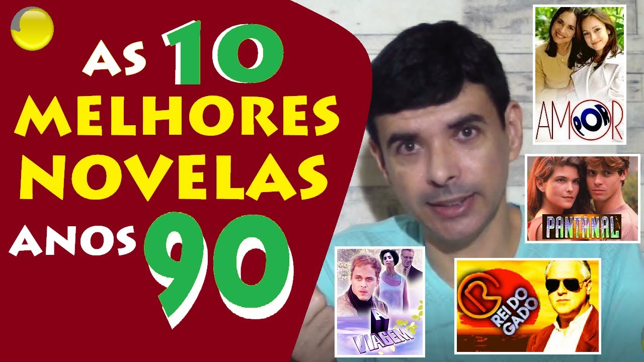 As 10 MELHORES NOVELAS dos anos 90