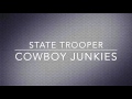 State Trooper - Cowboy Junkies (Bruce Springsteen cover)
