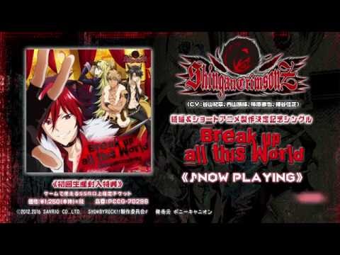 Show By Rock!! Short!! Break up all this World SHINGANCRIMSONZ