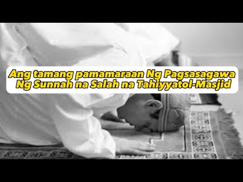 Ang tamang pamamaraan Ng pagsasagawa Ng Sunnah na Salah na Tahiyyatol-Masjid