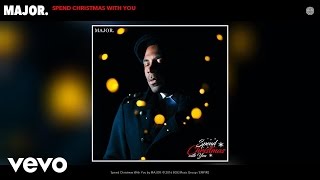 MAJOR. - Spend Christmas With You (Audio)
