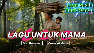Download lagu LAGU UNTUK MAMA || Duo Kembar (Cover Ai Manis) mp3
