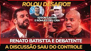 RENATO BATISTA TRETA COM DEBATENTE +  DESAFIO DE RÔMULO DEU CRIA E EDSON CASTRO! (O Clima esquentou)