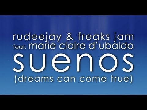 Rudeejay & Freaks Jam feat. Marie Claire D'Ubaldo - Suenos (Dreams Can Come True) Teaser