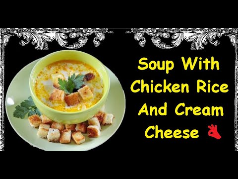 Soup With Chicken, Rice And Cream Cheese / Book of recipes / Bon Appetit