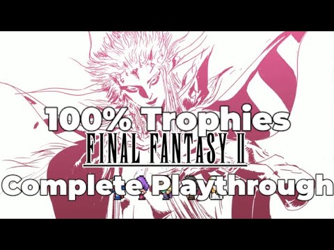 Final Fantasy II Pixel Remaster - 100% Trophies Complete Playthrough