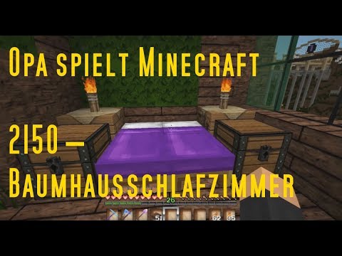 Opa spielt Minecraft 2150 – Baumhausschlafzimmer