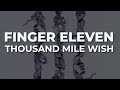 Finger Eleven - Thousand Mile Wish (Official Audio)