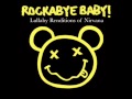 Nirvana - On A Plain (Lullaby Rendition)