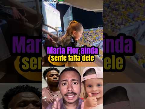 Maria flor Gostava muito do Vini Jr