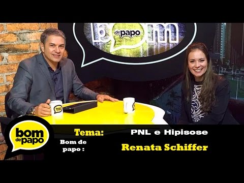 Programa Bom de Papo 30/06/2016 - PNL e Hipinose com Renata Schiffler