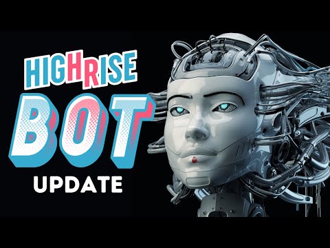 HIGHRISE BOTS ARE HERE! | Update and look into HR Bots - YouTube