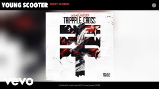 Young Scooter - Dirty World (Audio)
