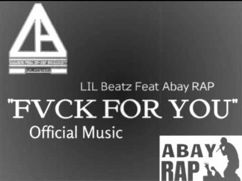 ABAY RAP feat LIL Beatz - FVCK FOR YOU ( Official Music )