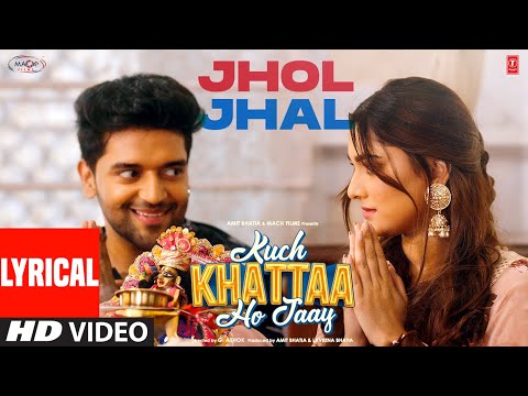 Jhol Jhal (Lyrical Video) | Kuch Khattaa Ho Jaay: Guru Randhawa, Saiee M Manjerakar | Sadhu S Tiwari