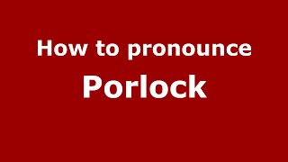How to pronounce Porlock